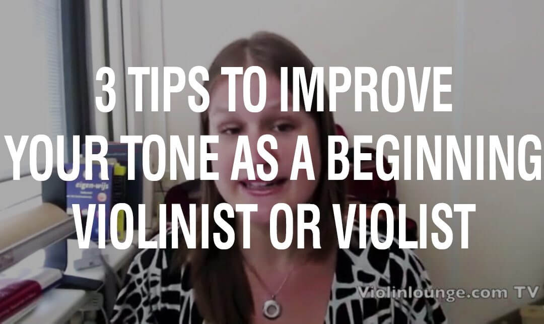 [Video] 3 Tips To Improve Your Tone As A Beginning Violinist Or Violist