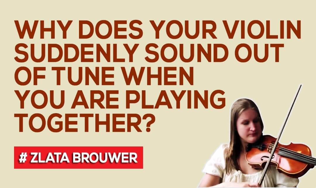 Why does your violin suddenly sound out of tune when you are playing together?