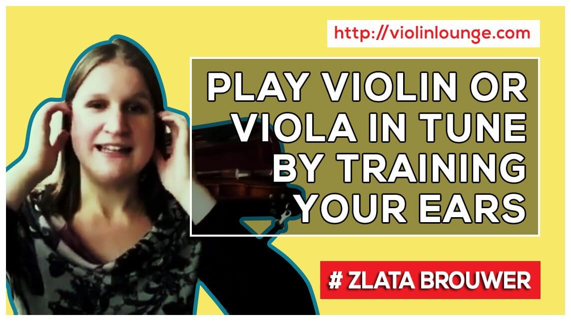 How to Train Your Ears and Play in Tune on the Violin or Viola