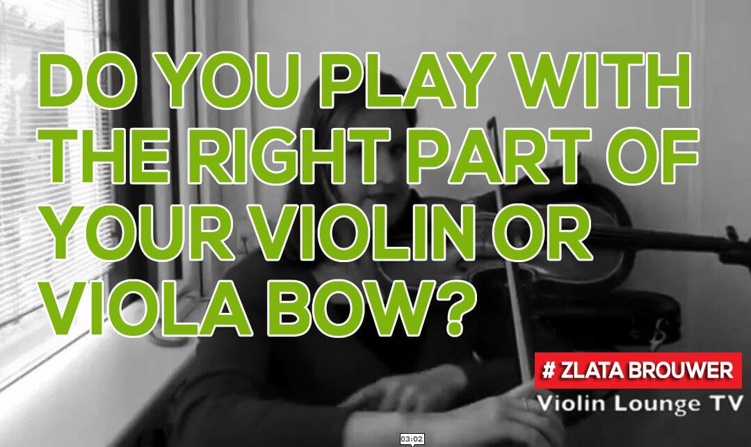 Do You Play with the Right Part of Your Violin or Viola Bow?