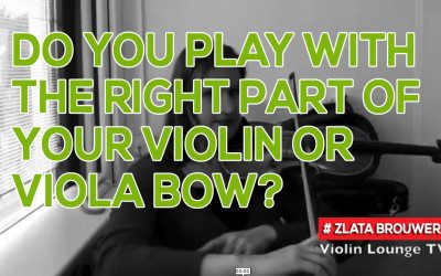 Do You Play with the Right Part of Your Violin or Viola Bow?