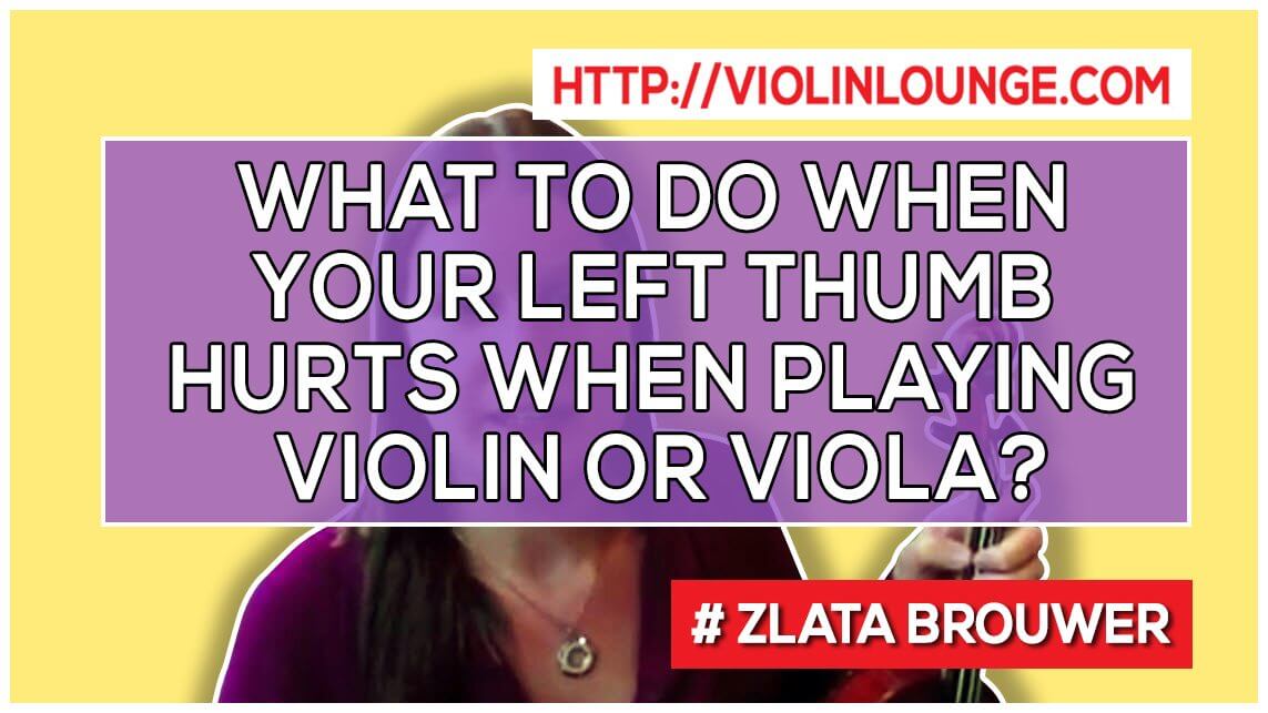What To Do When Your Left Thumb Hurts When Playing Violin or Viola