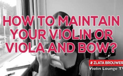 How To Maintain Your Violin or Viola and Bow?
