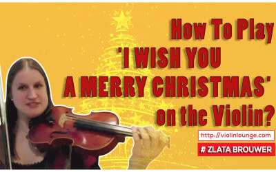 How To Play ‘I WISH YOU A MERRY CHRISTMAS’ on the Violin?