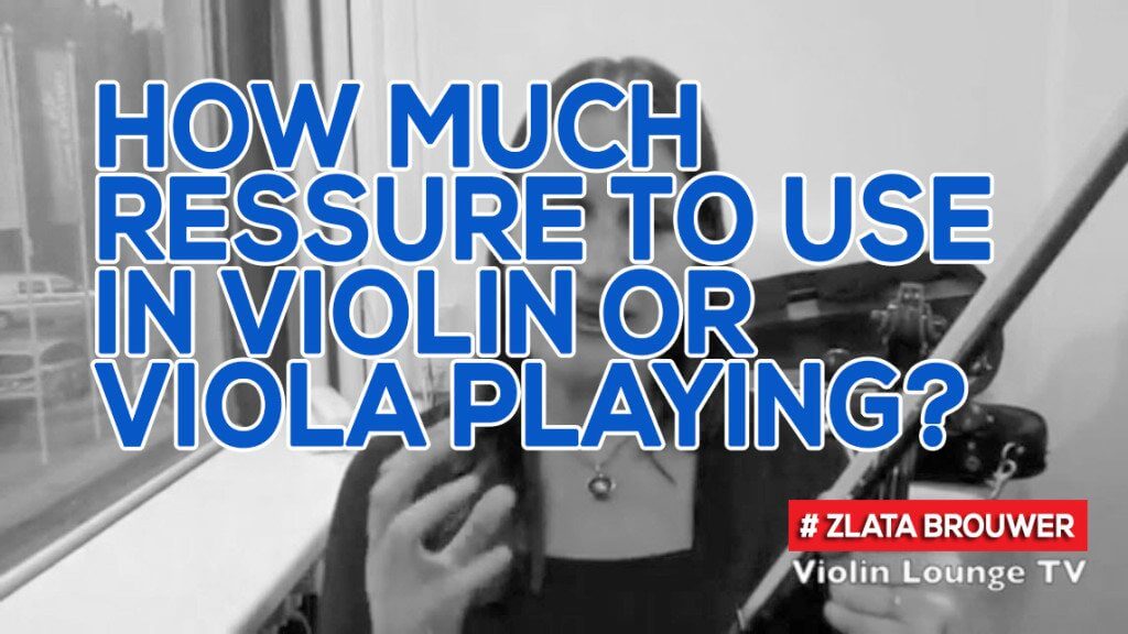 How Much Pressure to Use in Violin or Viola Playing