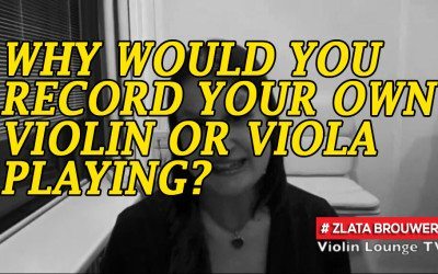 Why Would You Record Your Own Violin or Viola Playing?
