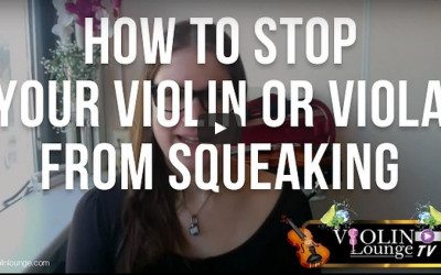 How to Stop Your Violin or Viola from Squeaking