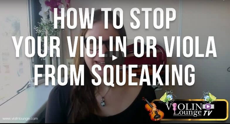 How to Stop Your Violin or Viola from Squeaking