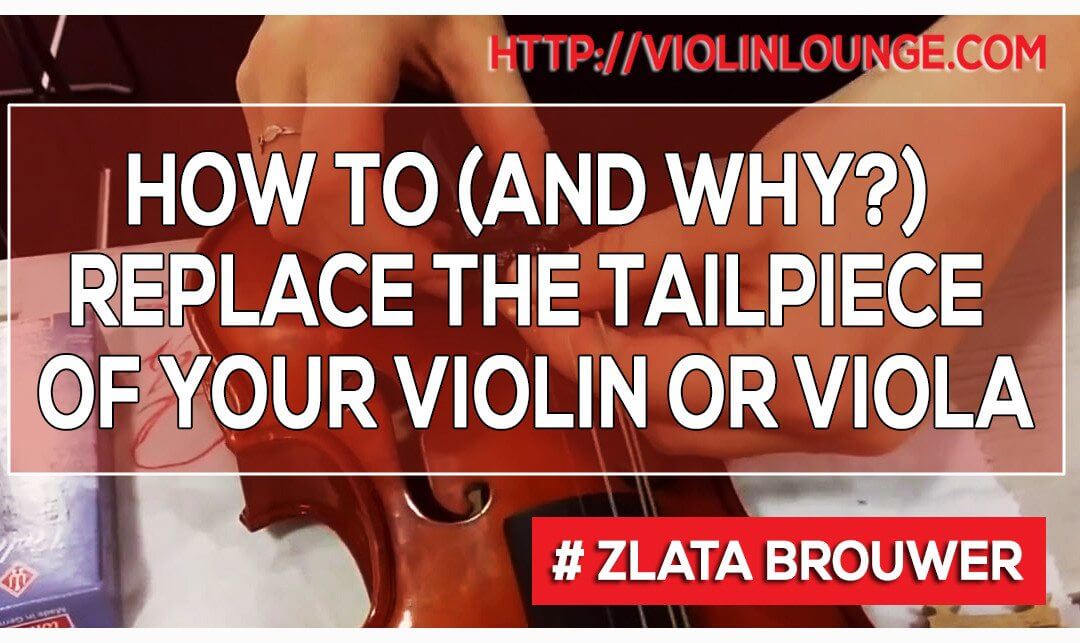 How To (and why?) Replace the Tailpiece of Your Violin or Viola