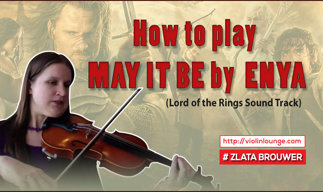 How to play MAY IT BE by ENYA on the Violin? (from Lord of the Rings)