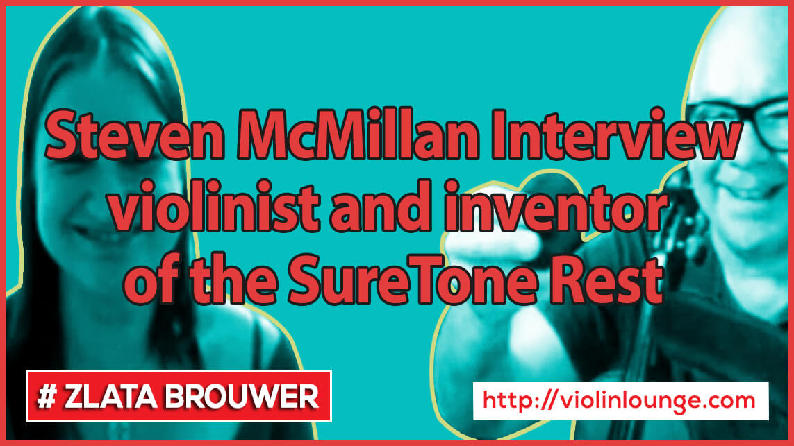 Interview with Steven McMillan violinist and inventor of the SureTone