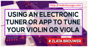 How to Tune Your Violin or Viola with an Electronic Tuner (or app) How to Tune Your Violin or Viola with an Electronic Tuner (or app)
