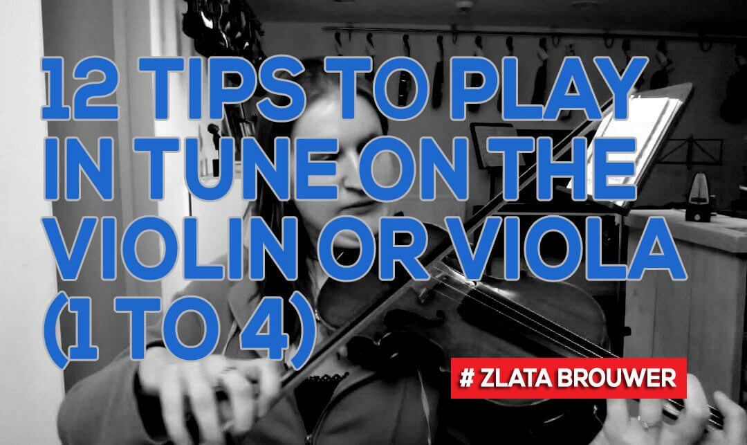 12 Tips to Play in Tune on the Violin or Viola (1 to 4)