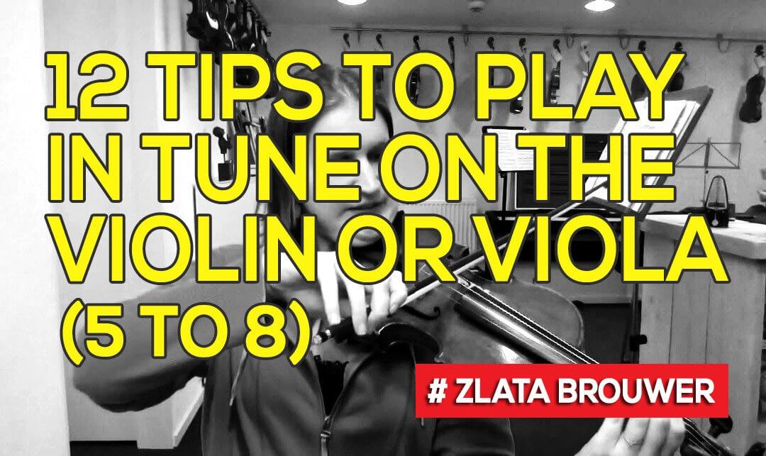 12 Tips to Play in Tune on the Violin or Viola (5 to 8)