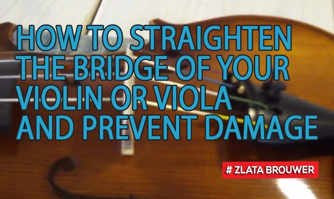 How to Straighten the Bridge of Your Violin or Viola and Prevent Damage