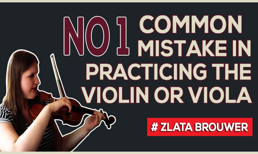 No 1 Mistake in Practicing the Violin or Viola