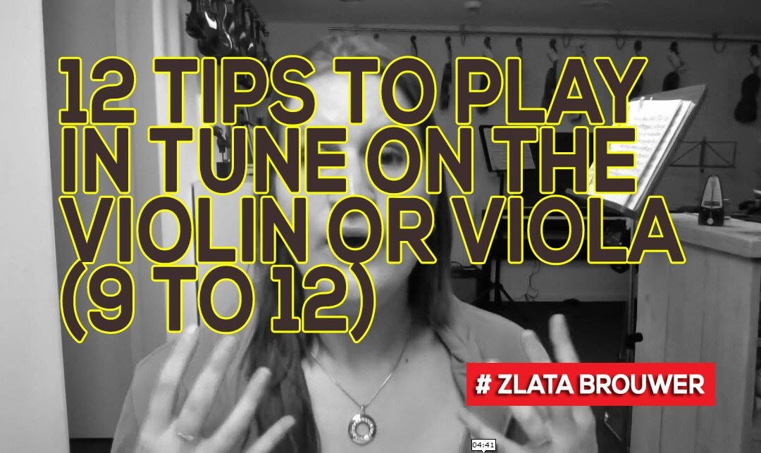 12 Tips to Play in Tune on the Violin or Viola (9 to 12)