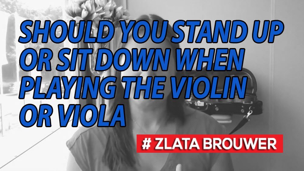 Should You Stand Up or Sit Down when Playing the Violin or Viola?