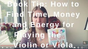 Book Tip: How to Find Time, Money and Energy for Playing the Violin or Viola Book Tip: How to Find Time, Money and Energy for Playing the Violin or Viola