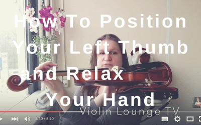 How To Position Your Left Thumb and Relax Your Hand on the Violin and Viola
