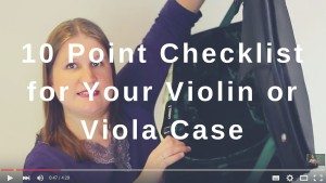 10 Point Checklist for Your Violin or Viola Case 10 Point Checklist for Your Violin or Viola Case