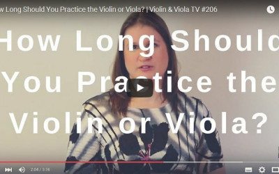How Long Should You Practice the Violin or Viola? | Violin & Viola TV #206
