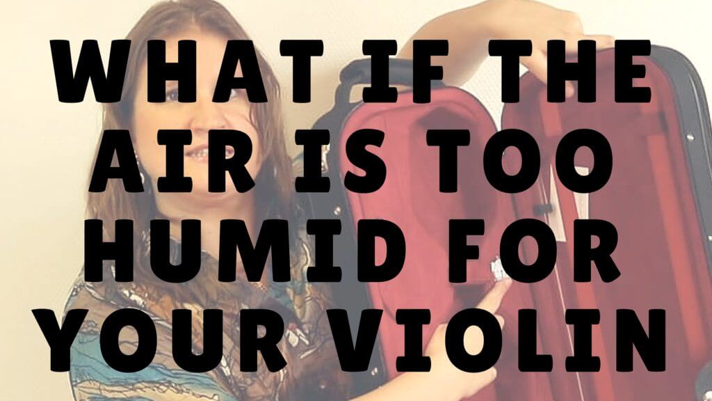 What to do if the Air is to Humid for your Violin- - Violin Lounge TV # 239