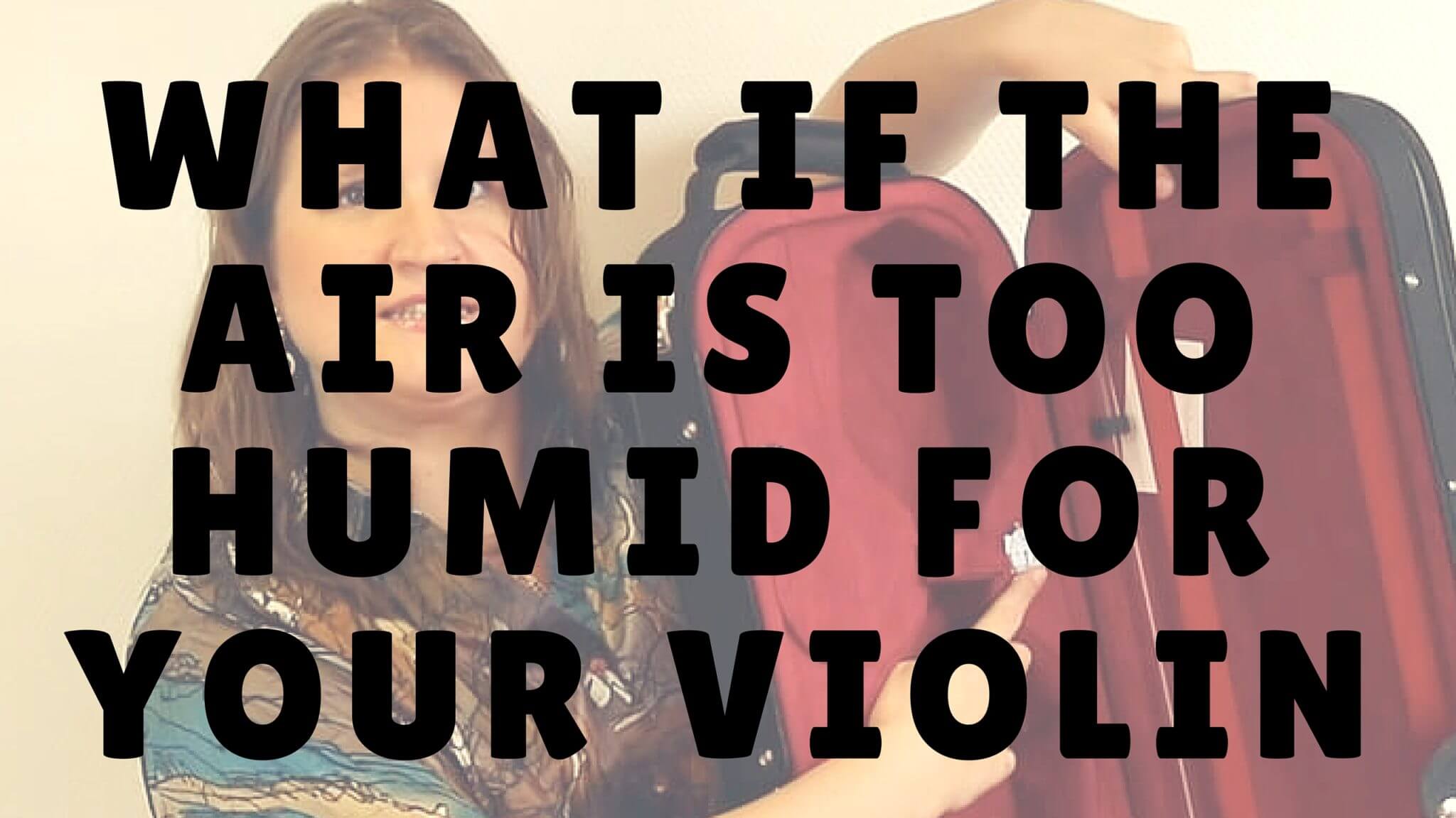 What to do if the Air is to Humid for your Violin? Violin Lounge TV 239 Violin Lounge