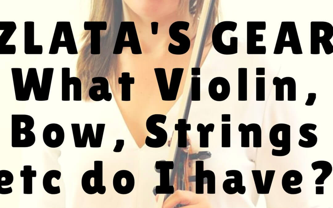 [Video] Zlata’s Gear: What Violin, Bow, Strings etc do I have? | Violin Lounge TV #250