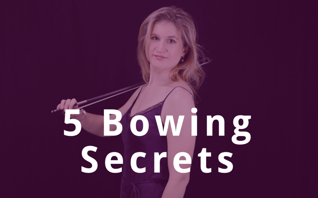 Invite to 5 Bowing Secrets to Create a Professional Sound on the Violin