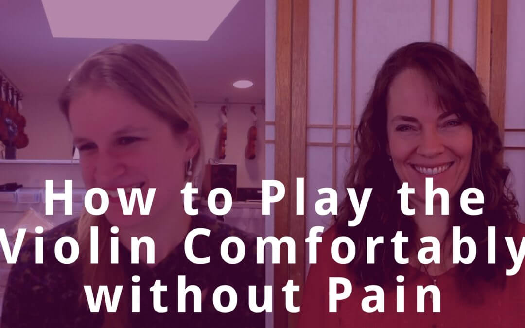 How to Play the Violin Comfortably without Pain with Jennifer Roig-Francoli