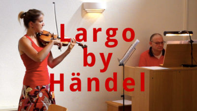 Largo (Ombra mai fu) from Xerxes by Händel (violin and organ) Largo (Ombra mai fu) from Xerxes by Händel (violin and organ)