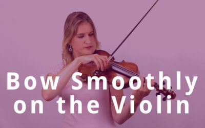 5 Tips to Bow Smoothly on the Violin | Violin Lounge TV #284