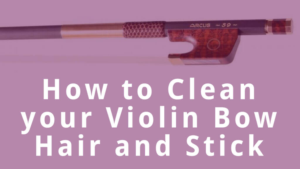 clean violin bow hair and stick