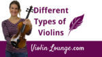 Different types of violins