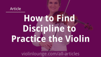 How to Find Discipline to Practice the Violin How to Find Discipline to Practice the Violin