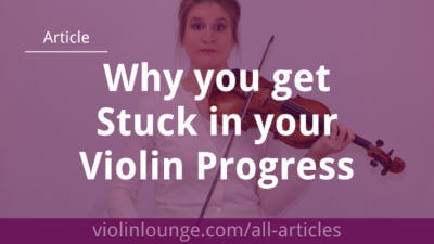 Why you get Stuck in your Violin Progress Why you get Stuck in your Violin Progress