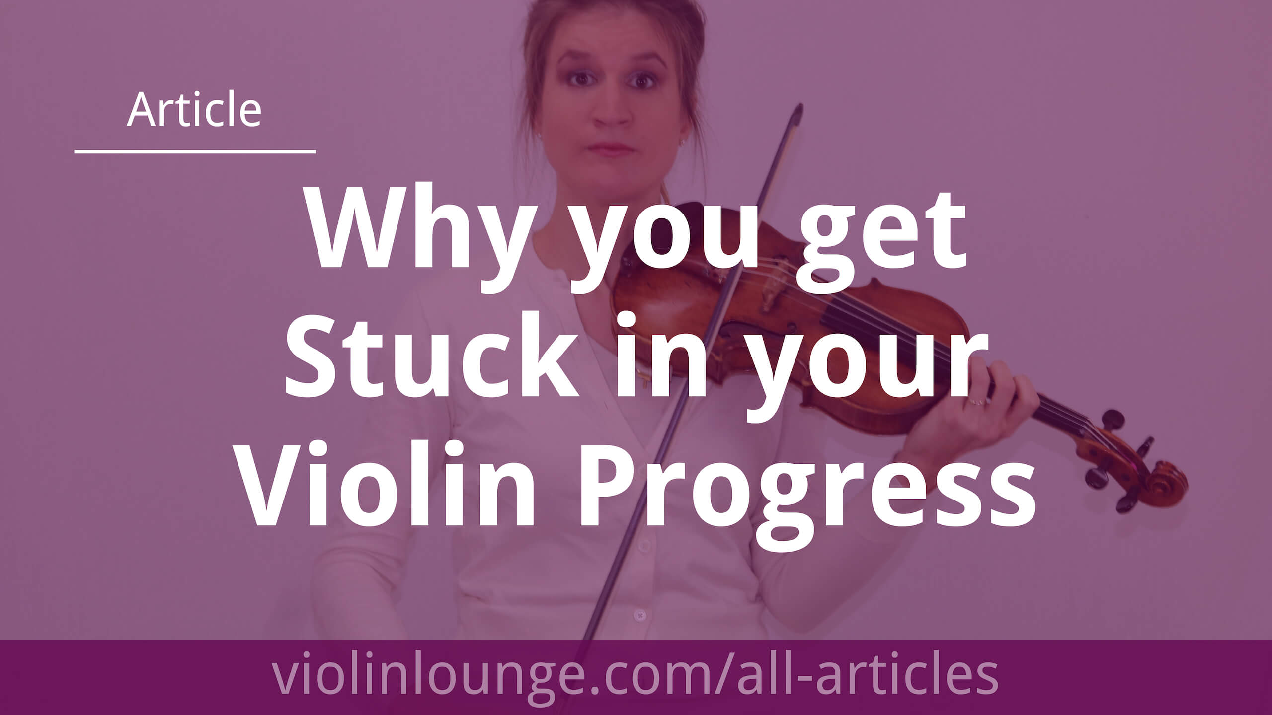 Why you get Stuck in your Progress - Violin Lounge