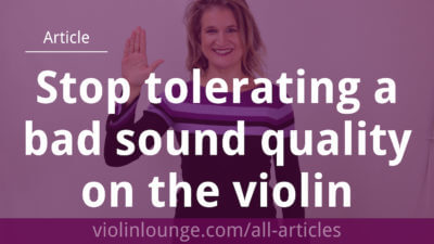 STOP Tolerating a Bad Sound Quality on the Violin STOP Tolerating a Bad Sound Quality on the Violin