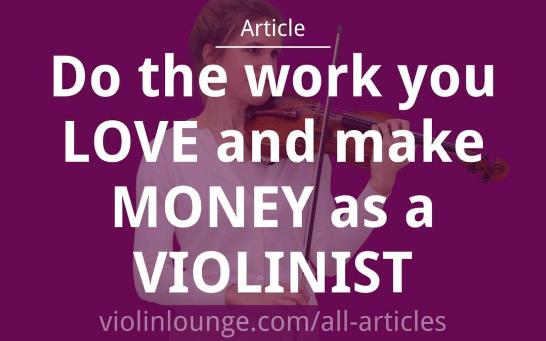 Do the Work you Love and Make Money as a Violinist