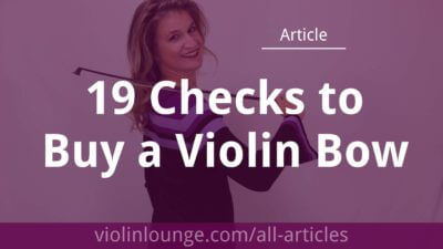 19 Checks to Buy a Violin Bow 19 Checks to Buy a Violin Bow