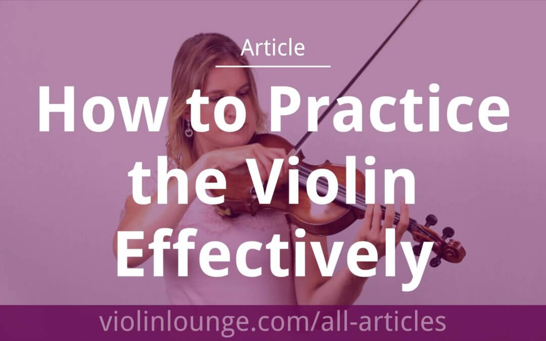 How to Practice the Violin Effectively