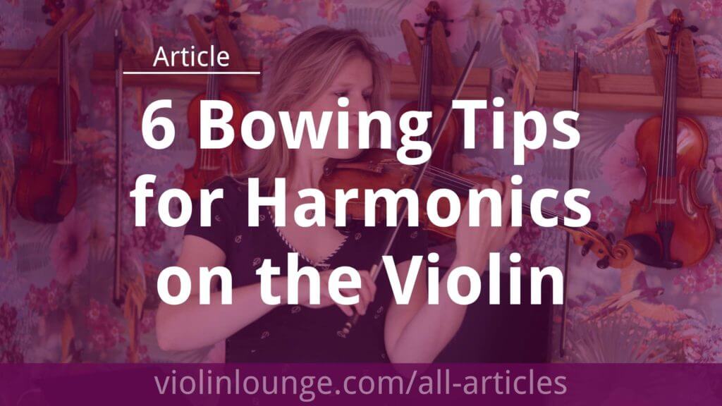 6 Bowing Tips for Harmonics on the Violin