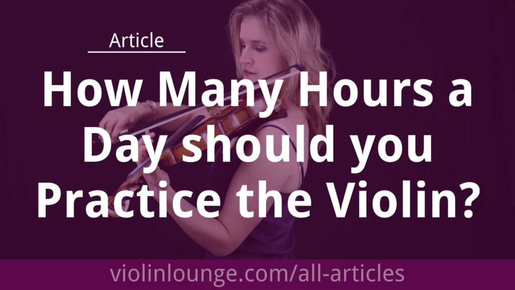 How Many Hours a Day should you Practice the Violin_