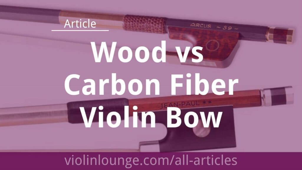 Wood vs Carbon Fiber Violin Bow_ What's the Best to Buy_