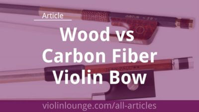 Wood vs Carbon Fiber Violin Bow: What’s the Best to Buy? Wood vs Carbon Fiber Violin Bow: What’s the Best to Buy?