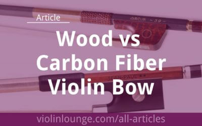 Wood vs Carbon Fiber Violin Bow: What’s the Best to Buy?