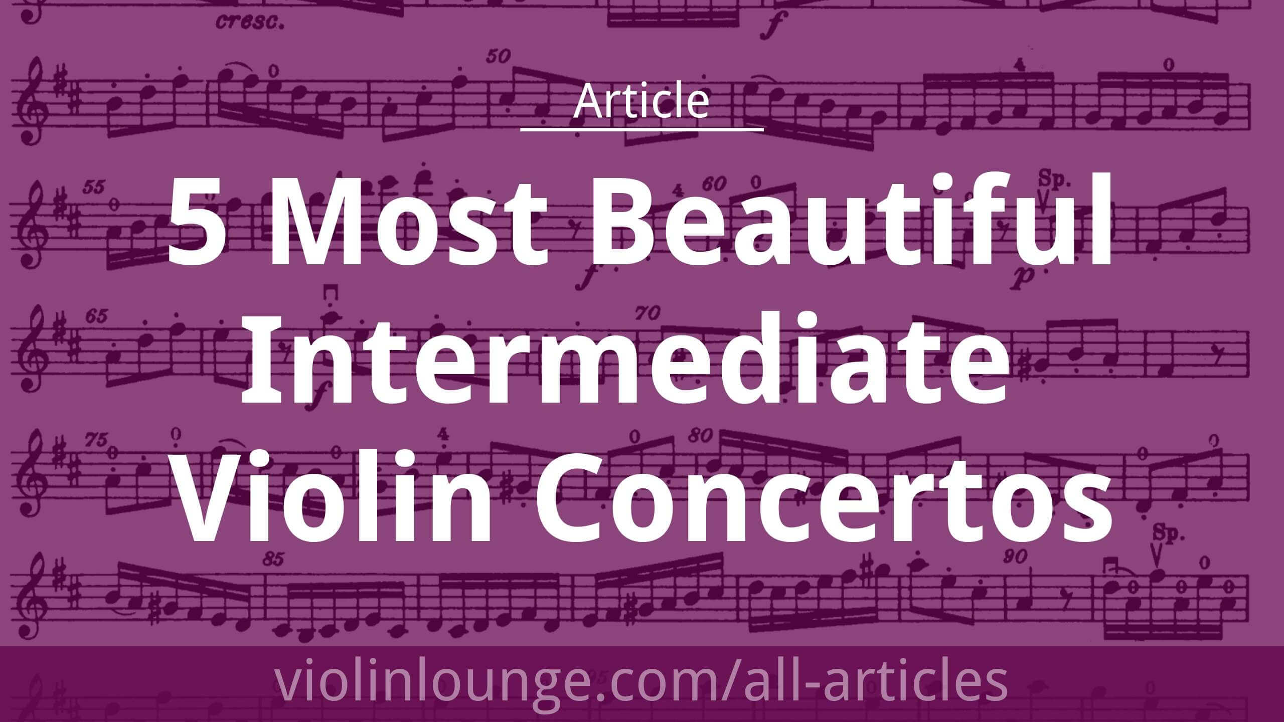 5 Most Beautiful Intermediate Violin Concertos Free Sheet Music Violin Lounge