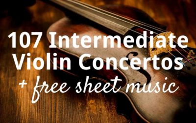 107 Beautiful Intermediate Violin Concertos (plus free sheet music!)