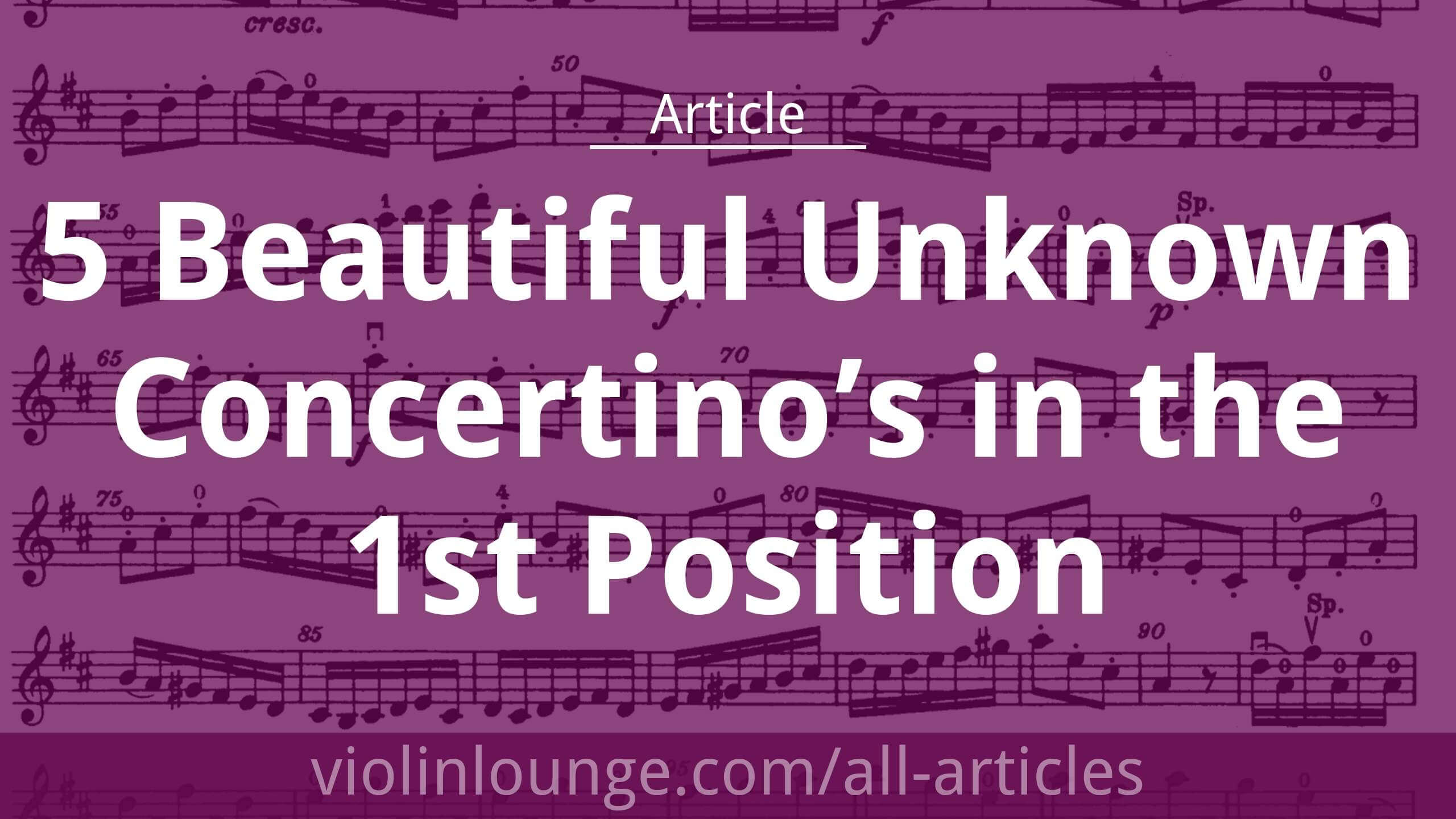 5 Beautiful Unknown Concertino’s in the 1st Position